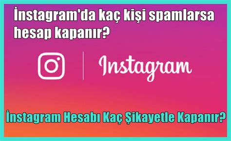 instagram hesabı kapanması için kaç şikayet